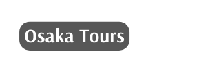 Osaka Tours