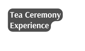 Tea Ceremony Experience